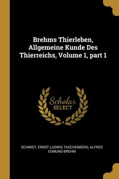 portada Brehms Thierleben, Allgemeine Kunde des Thierreichs, Volume 1, Part 1 (en Alemán)