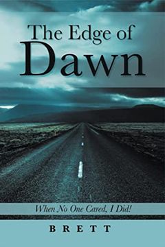 portada The Edge of Dawn: When no one Cared, i Did! (en Inglés)