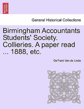 portada birmingham accountants students' society. collieries. a paper read ... 1888, etc. (en Inglés)