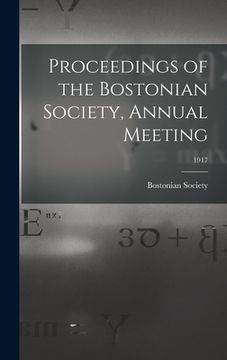portada Proceedings of the Bostonian Society, Annual Meeting; 1917 (en Inglés)
