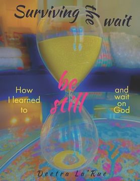 portada Surviving the wait: How I learned to be still and wait on God (en Inglés)