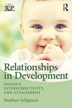 portada Relationships in Development: Infancy, Intersubjectivity, and Attachment (Relational Perspectives Book Series)