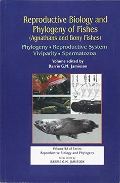 portada Reproductive Biology and Phylogeny of Fishes (Agnathans and Bony Fishes): Phylogeny, Reproductive System, Viviparity, Spermatozoa (en Inglés)