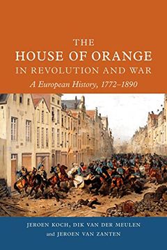 portada The House of Orange in Revolution and War: A European History, 1772-1890 (en Inglés)