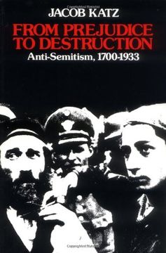 portada From Prejudice to Destruction: Anti-Semitism, 1700-1933 (en Inglés)