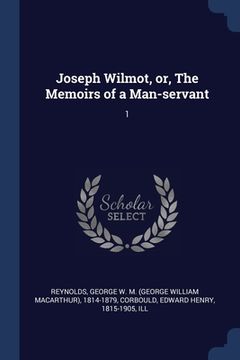 portada Joseph Wilmot, or, The Memoirs of a Man-servant: 1