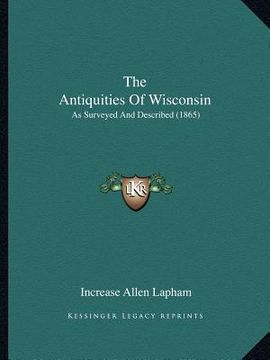 portada the antiquities of wisconsin: as surveyed and described (1865) (en Inglés)