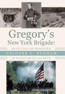 portada Gregory's New York Brigade: Blue-Collar Reserves in Dusty Blue Jackets (en Inglés)