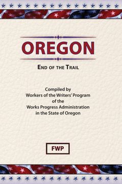 portada Oregon: End of the Trail [Idioma Inglés] (American Guide) (en Inglés)