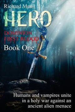 portada HERO - Dominion First Blood Book One: A Science Fiction Apocalyptic thriller - Our Superhero BulletProof Pete teams up with sexy vampire Lucia to figh (in English)