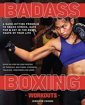 portada Badass Boxing Workouts: A Hard-Hitting Program to Smash Stress, Have fun and get in the Best Shape of Your Life (en Inglés)