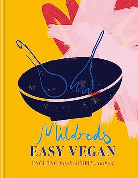 portada Mildreds Easy Vegan: Exciting Food, Simply Cooked (en Inglés)