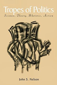 portada Tropes of Politics: Science, Theory, Rhetoric, Action (Rhetoric of the Human Sciences) (in English)