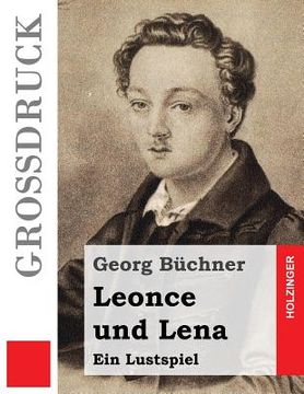portada Leonce und Lena (Großdruck): Ein Lustspiel (en Alemán)