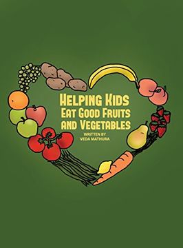 portada Helping Kids Eat Good Fruits and Vegetables (en Inglés)