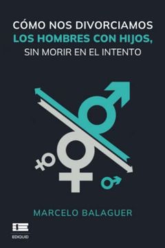 portada Como nos Divorciamos los Hombres con Hijos, sin m (in Spanish)