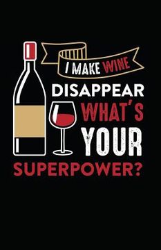 portada I Make Wine Disappear, What's Your Superpower? (en Inglés)
