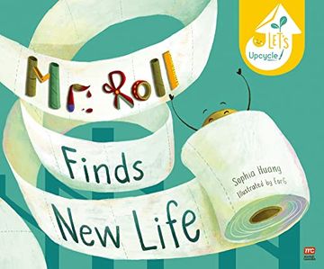 portada Mr. Roll Finds New Life: Let's Upcycle (en Inglés)