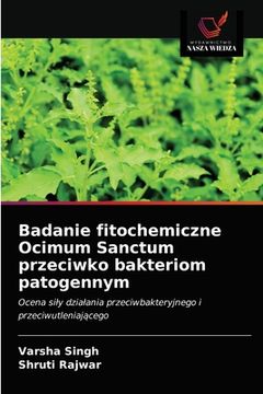 portada Badanie fitochemiczne Ocimum Sanctum przeciwko bakteriom patogennym (in Polaco)