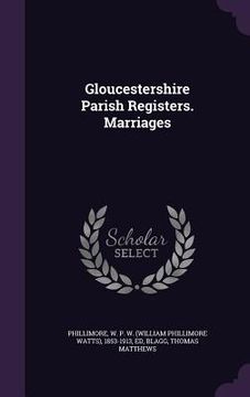 portada Gloucestershire Parish Registers. Marriages (en Inglés)