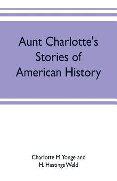 portada Aunt Charlotte's stories of American history (en Inglés)