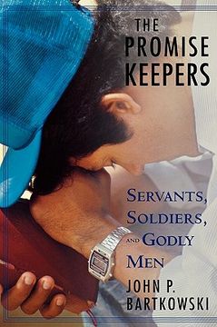 portada the promise keepers: servants, soldiers, and godly men (en Inglés)