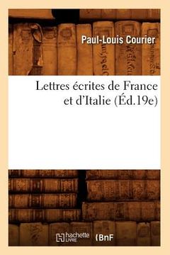 portada Lettres Écrites de France Et d'Italie (Éd.19e) (en Francés)