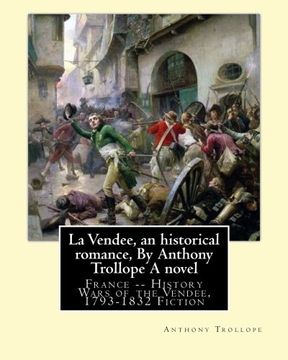 portada La Vendee, an historical romance, By Anthony Trollope A novel: France -- History Wars of the Vendée, 1793-1832 Fiction