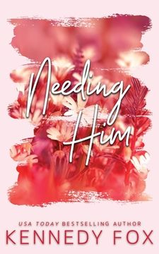 portada Needing Him - Alternate Special Edition Cover (en Inglés)