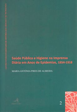 portada Saúde Pública e Higiene na Imprensa Diária em Anos de Epidemias, 1854-1918