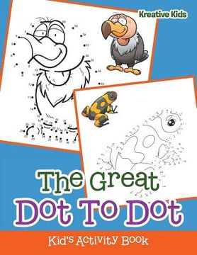 portada The Great Dot To Dot Kid's Activity Book (en Inglés)