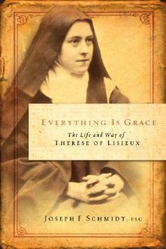 portada everything is grace: the life and way of therese of lisieux (en Inglés)