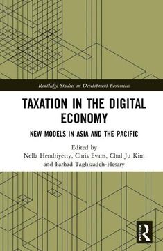 portada Taxation in the Digital Economy: New Models in Asia and the Pacific (Routledge Studies in Development Economics) (en Inglés)