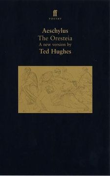 portada The Oresteia: A Translation of Aeschylus' Trilogy of Plays (Faber Poetry)