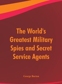 portada The World's Greatest Military Spies and Secret Service Agents