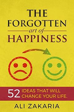 portada The Forgotten art of Happiness: 52 Ideas That Will Change Your Life (en Inglés)