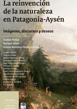 portada La Reinvención de la Naturaleza en Patagonia-Aysén
