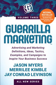 portada Guerrilla Marketing Volume 3: Advertising and Marketing Definitions, Ideas, Tactics, Examples, and Campaigns to Inspire Your Business Success 
