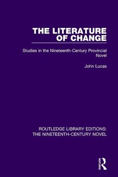 portada The Literature of Change: Studies in the Nineteenth Century Provincial Novel (en Inglés)