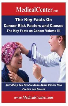 portada The Key Facts on Cancer Risk Factors and Causes: Everything You Need to Know About Cancer Risk Factors and Causes