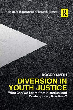 portada Diversion in Youth Justice: What can we Learn From Historical and Contemporary Practices? (Routledge Frontiers of Criminal Justice) (en Inglés)