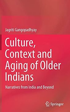portada Culture, Context and Aging of Older Indians: Narratives From India and Beyond (en Inglés)