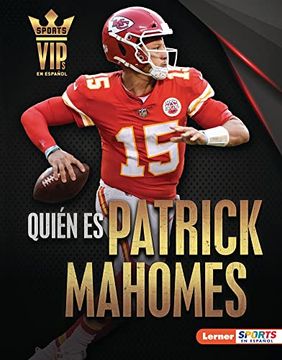 portada Quiã â©n es Patrick Mahomes (Meet Patrick Mahomes): Superestrella de Kansas City Chiefs (Kansas City Chiefs Superstar) (Personalidades del Deporte. Ã¢â â¢ Sports en Espaã Â±Ol)) (Spanish Edition) [no Binding ]