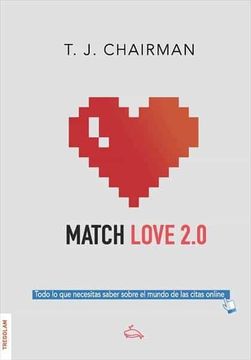 portada Match Love 2. 0. Todo lo que Necesitas Saber Sobre el Mundo de las Citas Online