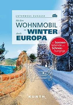 portada Kunth mit dem Wohnmobil im Winter Durch Ganz Europa: Unterwegs Zuhause (Kunth mit dem Wohnmobil Unterwegs) (in German)