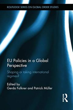 portada Eu Policies in a Global Perspective: Shaping or Taking International Regimes? (en Inglés)