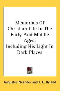 portada memorials of christian life in the early and middle ages: including his light in dark places (en Inglés)