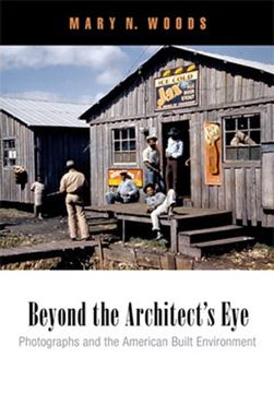 portada Beyond the Architect's Eye: Photographs and the American Built Environment (en Inglés)