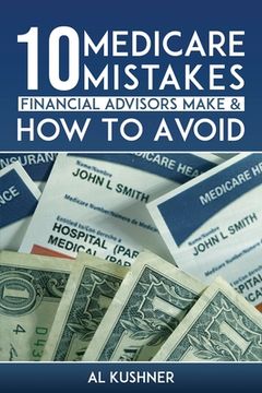 portada 10 Medicare Mistakes Financial Advisors Make and How to Avoid Them (en Inglés)