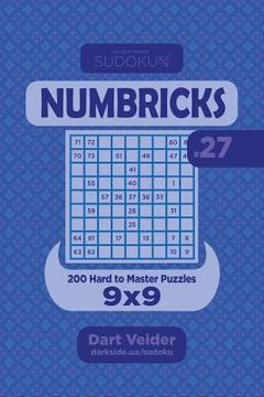portada Sudoku Numbricks - 200 Hard to Master Puzzles 9x9 (Volume 27) (in English)